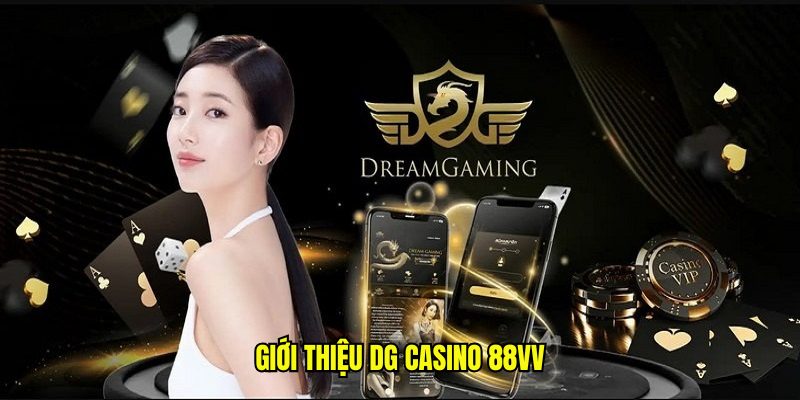 Giới thiệu DG casino 88Vv