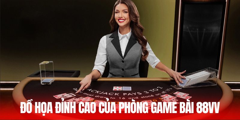 Đồ họa đỉnh cao của phòng game bài 88VV