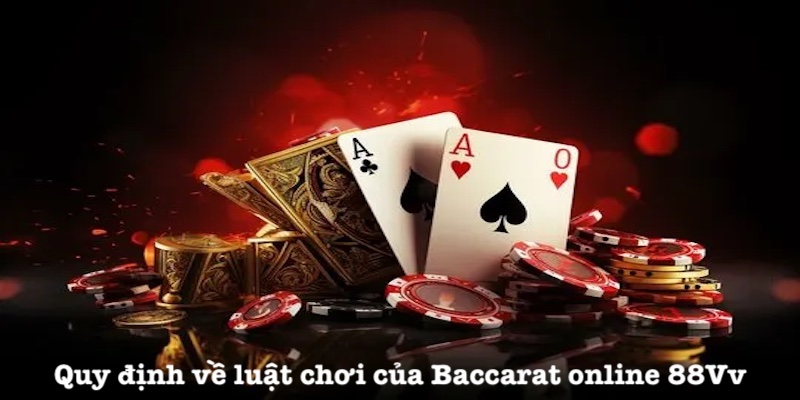 Các nguyên tắc trong Baccarat online 88Vv