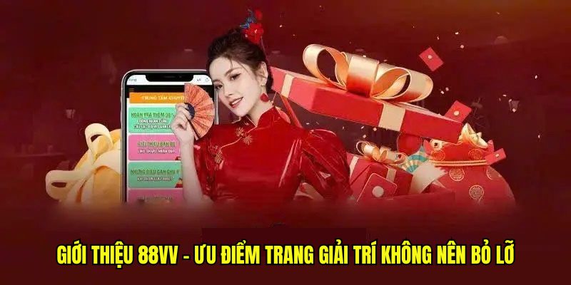 Giới thiệu 88Vv - Ưu điểm trang giải trí không nên bỏ lỡ