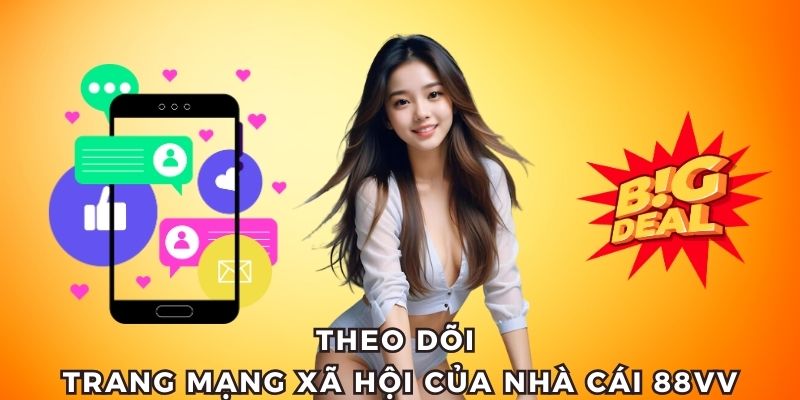 Theo dõi trang mạng xã hội của nhà cái 88Vv